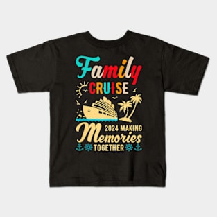 Family Cruise 2024 Making Memories Together Cruising Trip Kids T-Shirt